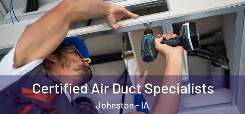  Certified Air Duct Specialists Johnston - IA