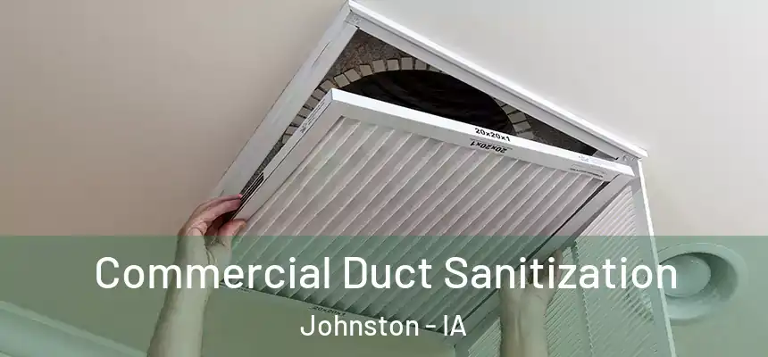  Commercial Duct Sanitization Johnston - IA