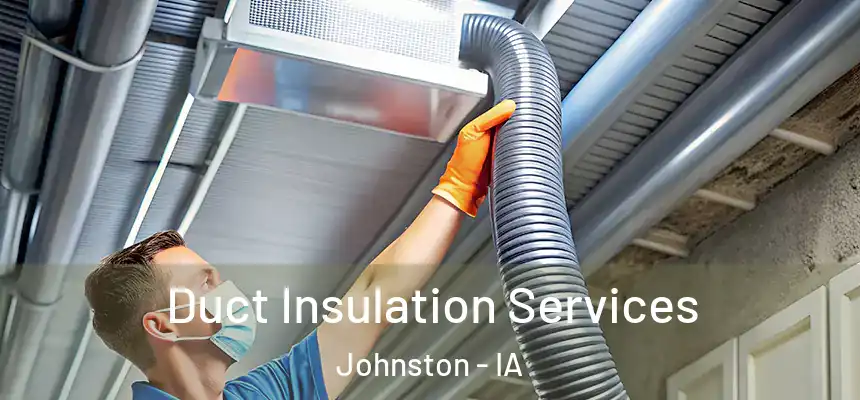  Duct Insulation Services Johnston - IA