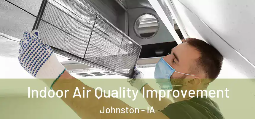  Indoor Air Quality Improvement Johnston - IA